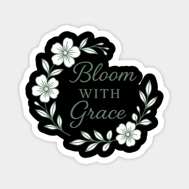 Bloom With Grace Christian Gift Magnet by Nina's Store 1