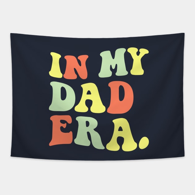 In My Dad Era Dads Gift Tapestry by Joker Dads Tee
