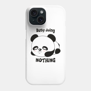 Busy Doing Nothing Phone Case