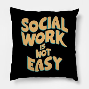 Social Work Is Not Easy, Social Worker Pillow