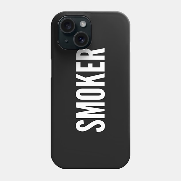 Smoker - Funny Personality Minimal Slogan Phone Case by sillyslogans