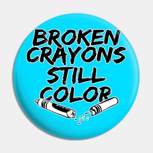 Broken crayons still color Pin