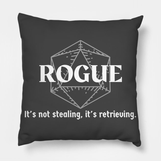 "It's Not Stealing, It's Returning" Rogue Thief Class Print Pillow by DungeonDesigns