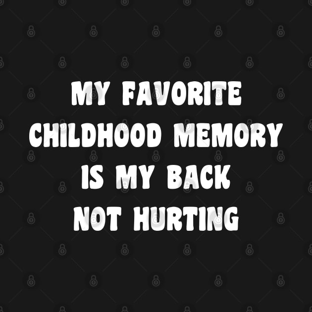 My Favorite Childhood Memory Is My Back Not Hurting by Xtian Dela ✅