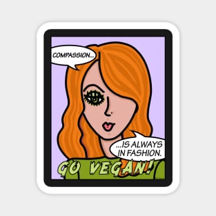 Compassion Is Always in Fashion Go Vegan Magnet