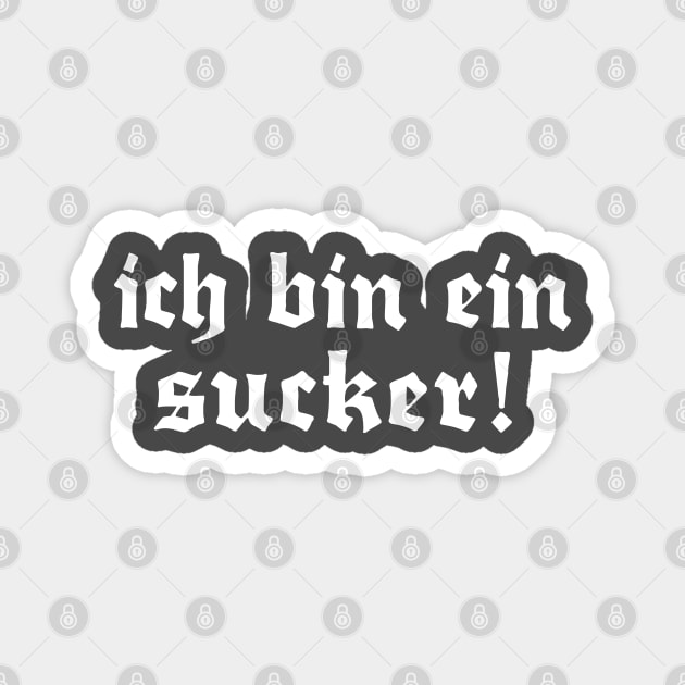 Ich bin ein Sucker! Classic George Costanza Quote Magnet by DankFutura