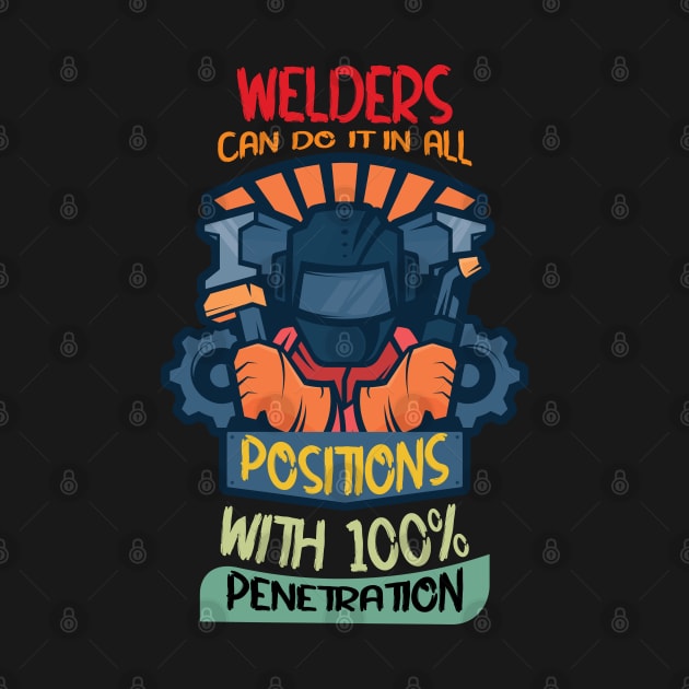 Welders Can Do It In All Positions Funny Welder Club by patroart