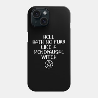 Hell Hath No Fury Like a Menopausal Witch Cheeky Witch® Phone Case