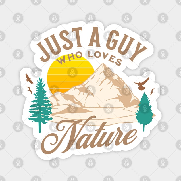 Just A Guy Who Loves Nature, Camping Lover Magnet by ShirtCraftsandMore