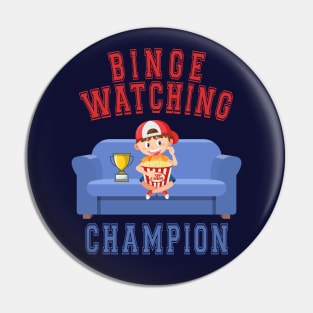 Binge Watching Champion Pin