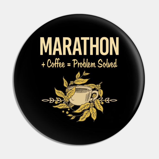 Problem Solved Coffee Marathon Pin by Happy Life