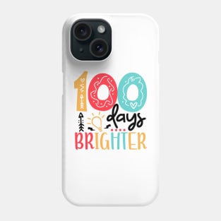 100 Days Brighter 100 days of School gift for Teacher Kids Phone Case