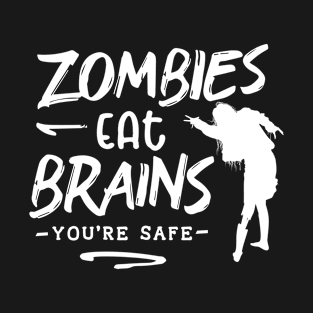 Zombies Eat Brains Funny Sayings Quotes T-Shirt