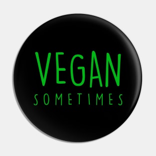 Vegan Sometimes Pin