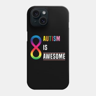 Autism Is Awesome Phone Case