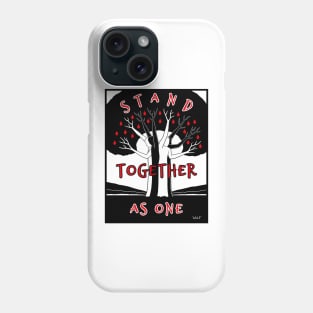 Stand Together As One Phone Case