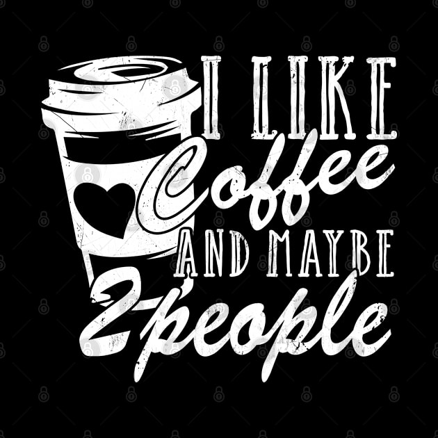 I Like Coffee And Maybe 2 People by chung bit