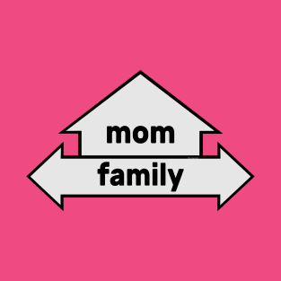 Arrows - Text Art - Mom and Family T-Shirt