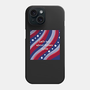 Lets talk about fathers rights Phone Case