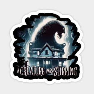 A CREATURE WAS STIRRING Magnet