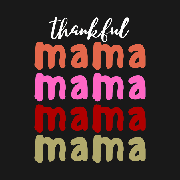 Thankful  Mama, thanksgiving mama by Epsilon99