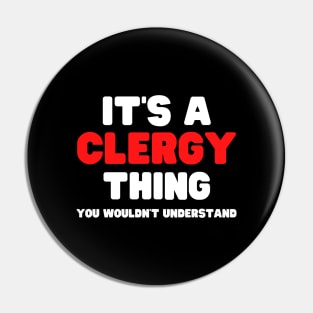 It's A Clergy Thing You Wouldn't Understand Pin