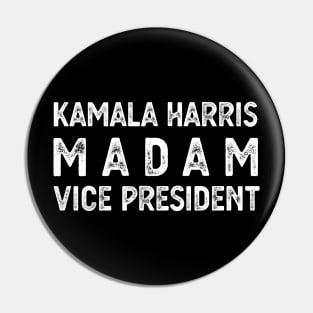 Madam Vice President Kamala harris Kamala Harris kamala harris joe biden Pin