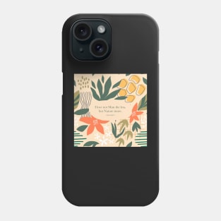 I love not Man the less, but Nature more. Lord Byron Phone Case