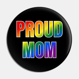 Rainbow Proud Mom LGBTQ Pride Pin