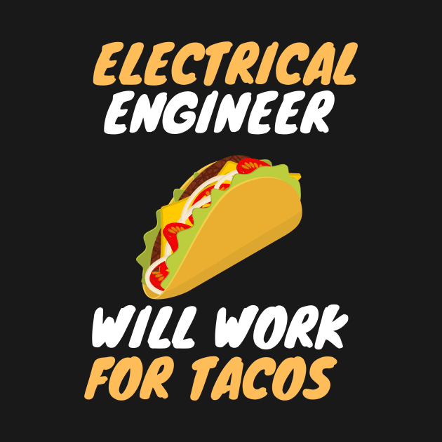 Electrical engineer love tacos by SnowballSteps