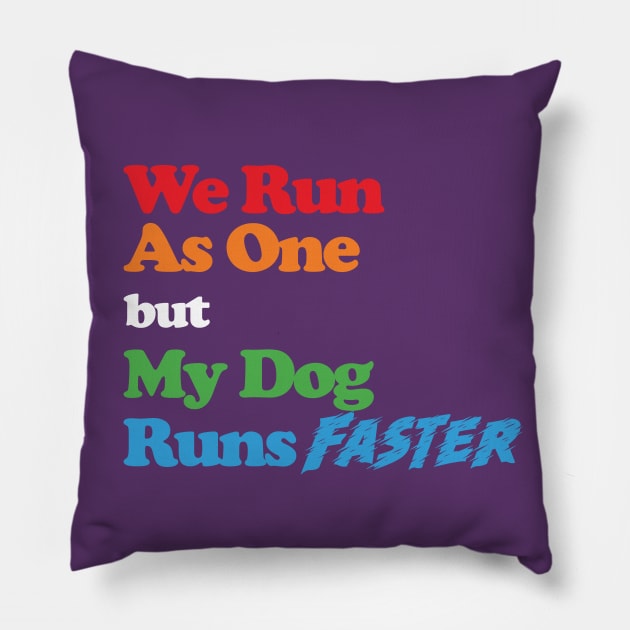 Funny Dog Agility - We run as one but my dog runs faster Pillow by Dogs and other stuff