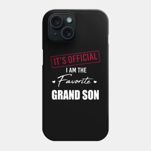 It's Official I Am The Favorite Grandson Phone Case