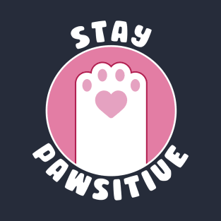 Stay PAWsitive T-Shirt
