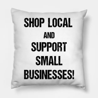 Shop Local and Support Small Businesses Text Based Design Pillow