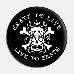 Skate to Live Pin