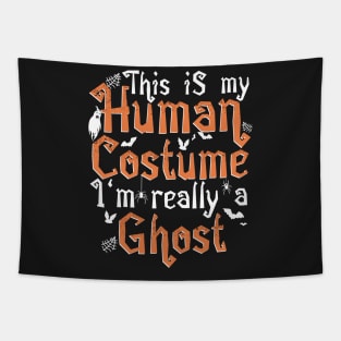 This Is My Human Costume I'm Really A Ghost - Halloween graphic Tapestry