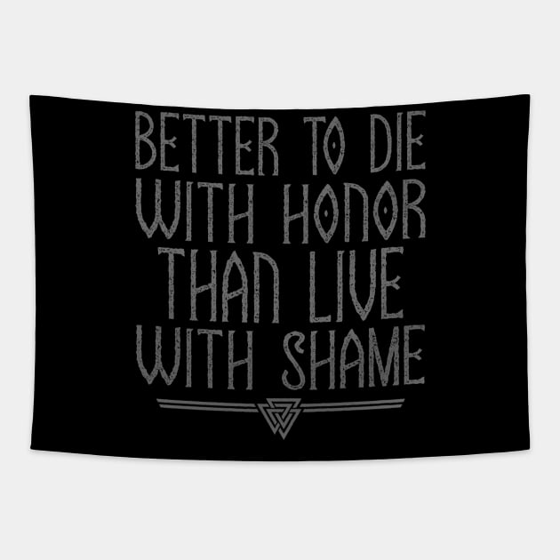 Better To Die With Honor | Inspirational Quote Design Tapestry by The Frozen Forge