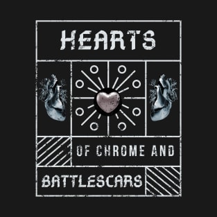 Hearts of Chrome and Battlescars T-Shirt