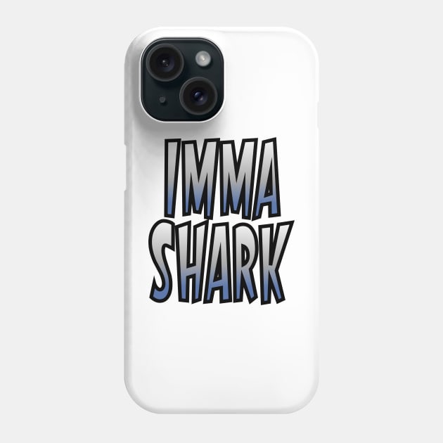 Imma Shark Phone Case by Jokertoons