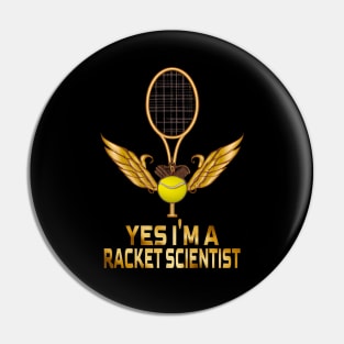 Yes I'm A Racket Scientist, Tennis Lovers Pin