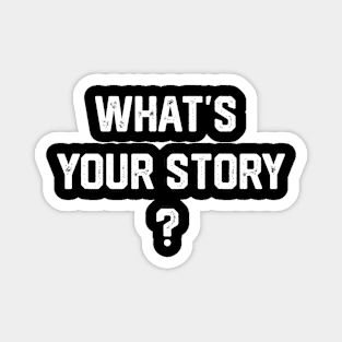 What's Your Story Magnet