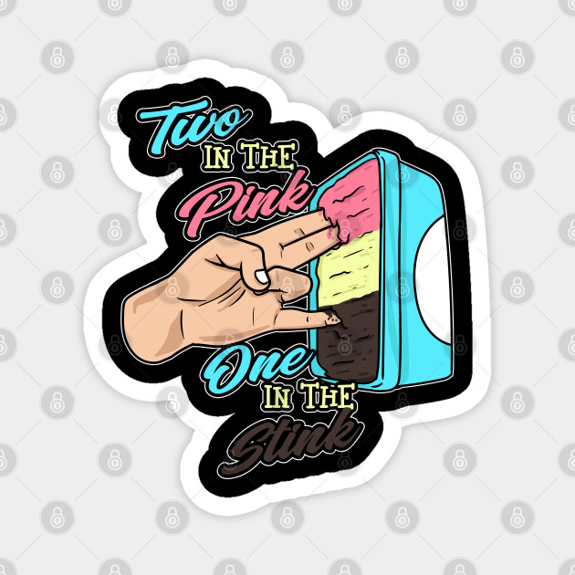 Two in the pink One in the stink Design Two In The Pink One In The Stink TeePublic