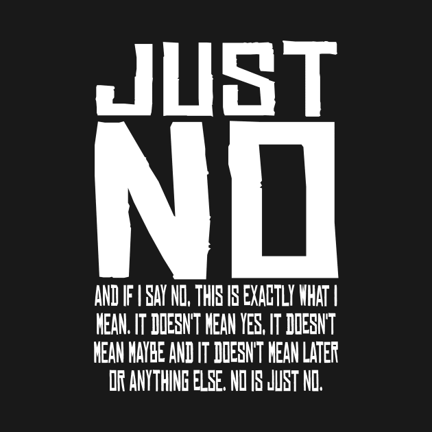 Just No No Means No My Body My Rules Shirt gift by Ague Designs