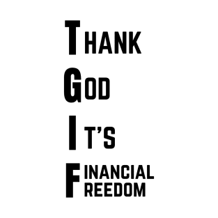 Thank God It's Financial Freedom (Light) T-Shirt
