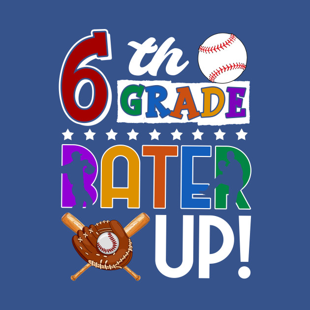 Disover 6th Grade Batter-up! Baseball Back to School - 6th Grade Baseball - T-Shirt