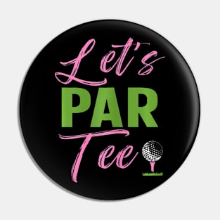 Lets Par Funny Golf Golfer Girl Golfing Party Pin