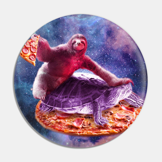 Trippy Space Sloth Turtle Sloth Pizza Sloth Pin Teepublic Au