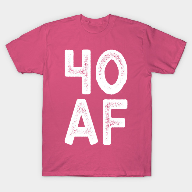 funny 40 shirts