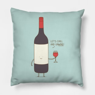 chill and unwine Pillow