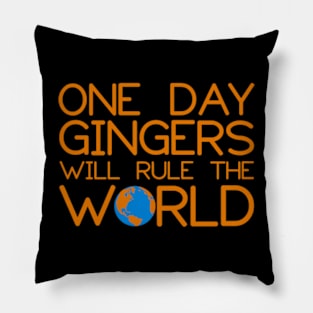 One Day Gingers Will Rule The World Pillow